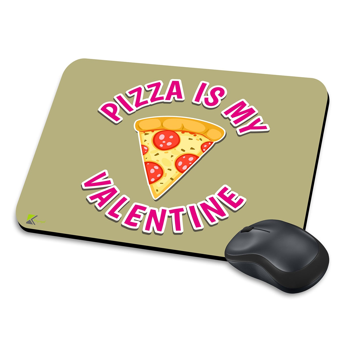 MM054 - Pizza is my valentine Funny Novelty Gift Mousemat/MousePad Anti Slip Laptop Computer PC Mouse Mat