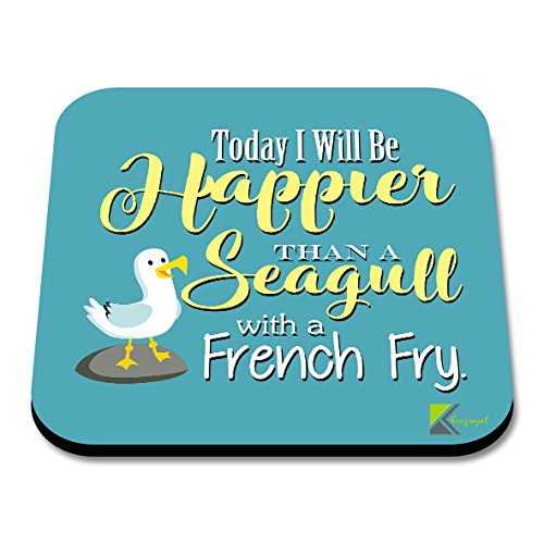 CS049 Today i Will be Happier Than a Seagull with a French Fry.Novelty Funny Coffee Tea Drink Gift Glossy MDF Wooden Coaster