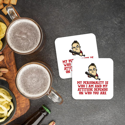 CS445 My Personality is who i am and My Attitude Depends on who You are Novelty Funny Coffee Tea Drink Gift Glossy MDF Wooden Coaster