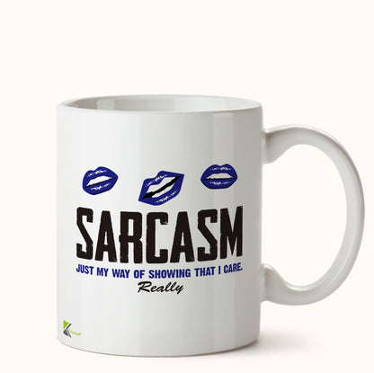 Kruzroyal DZ415 Sarcasm : just My Way of Showing That i Care. Really Funny Novelty Great Gift Idea Coffee Tea Mug