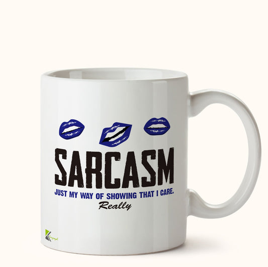 Kruzroyal DZ415 Sarcasm : just My Way of Showing That i Care. Really Funny Novelty Great Gift Idea Coffee Tea Mug