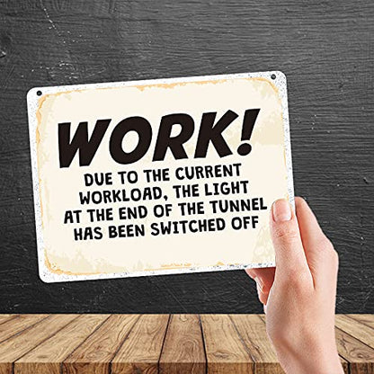 Kruzroyal MP321 WORK!, Due to the current workload,The light at the end of the tunnel has been switched off Funny Novelty Retro Vintage Metal Wall Sign Plaque 20cm x 15cm