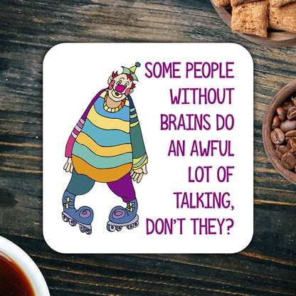 CS534 Some People Without Brains do an Awful lot of Talking, Don't They? Novelty Funny Coffee Tea Drink Gift Glossy MDF Wooden Coaster