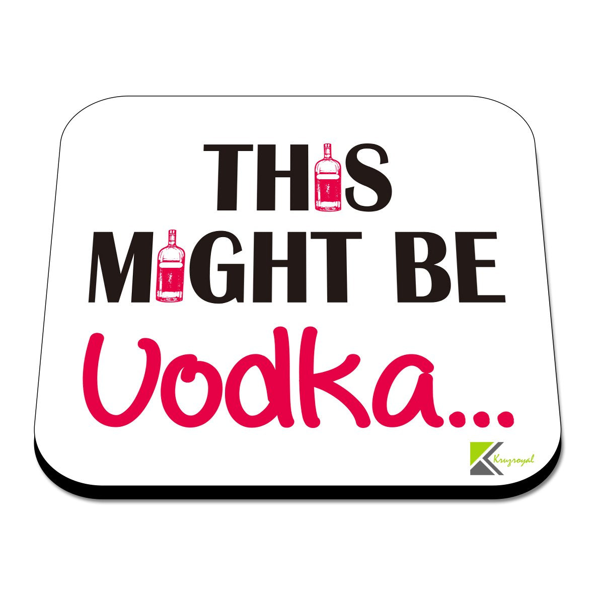 CS517 This Might Be Vodka... Novelty Funny Coffee Tea Drink Gift Glossy MDF Wooden Coaster