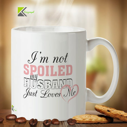 Kruzroyal Sassy Wife Mug, I'm Not Spoiled My Husband Just Loves Me Design, Romantic Novelty Gift for Wife or Girlfriend, White Ceramic Coffee Cup, 11 oz
