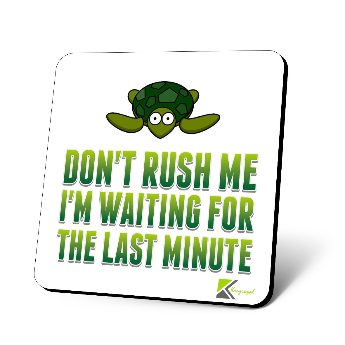 CS733 Don't Rush Me I'm Waiting for The Last Minute Novelty Funny Coffee Tea Drink Gift Glossy MDF Wooden Coaster