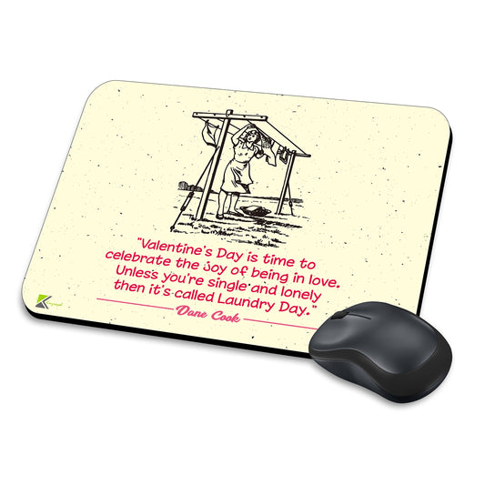 MM173 -"Valentine's day is time to celebrate the joy of being in love.Funny Novelty Gift Mousemat/MousePad Anti Slip Laptop Computer PC Mouse Mat
