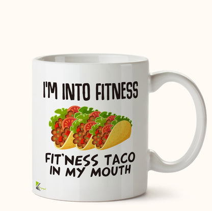 Kruzroyal DZ409 I'm into Fitness Fit'ness Taco in My Mouth Funny Novelty Great Gift Idea Coffee Tea Mug