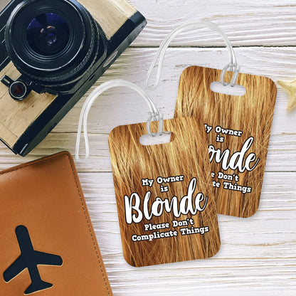 LT095 My Owner is Blonde Please Novelty Funny Unique Designer Gift Glossy Plastic Suitcase Luggage Tag