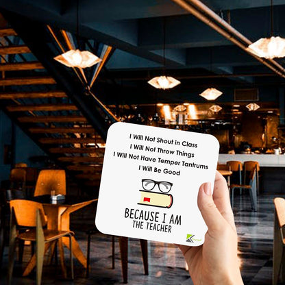 Funny Teacher Coaster "I Am The Teacher" Novelty Coffee Tea Drink Gift Glossy MDF Wooden Coaster Humorous Term End of Year | Christmas | Leaving Gift for Teachers, Teaching Assistants