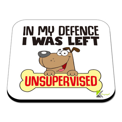 CS459 in My Defence i was Left Unsupervised Novelty Funny Coffee Tea Drink Gift Glossy MDF Wooden Coaster