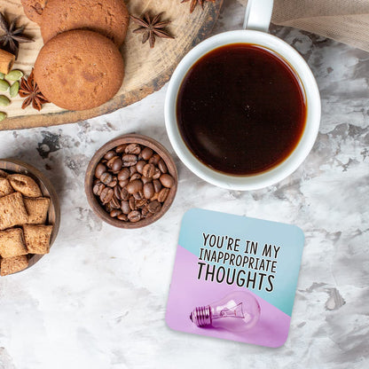 CS776 You're in My Inappropriate Thoughts Novelty Funny Coffee Tea Drink Gift Glossy MDF Wooden Coaster
