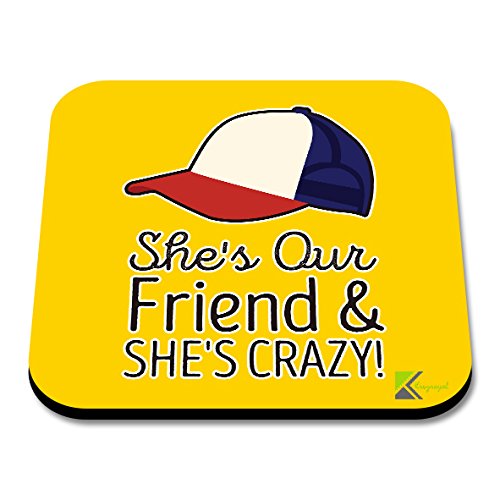 CS050 She's Our Friend & She's Crazy!Novelty Funny Coffee Tea Drink Gift Glossy MDF Wooden Coaster