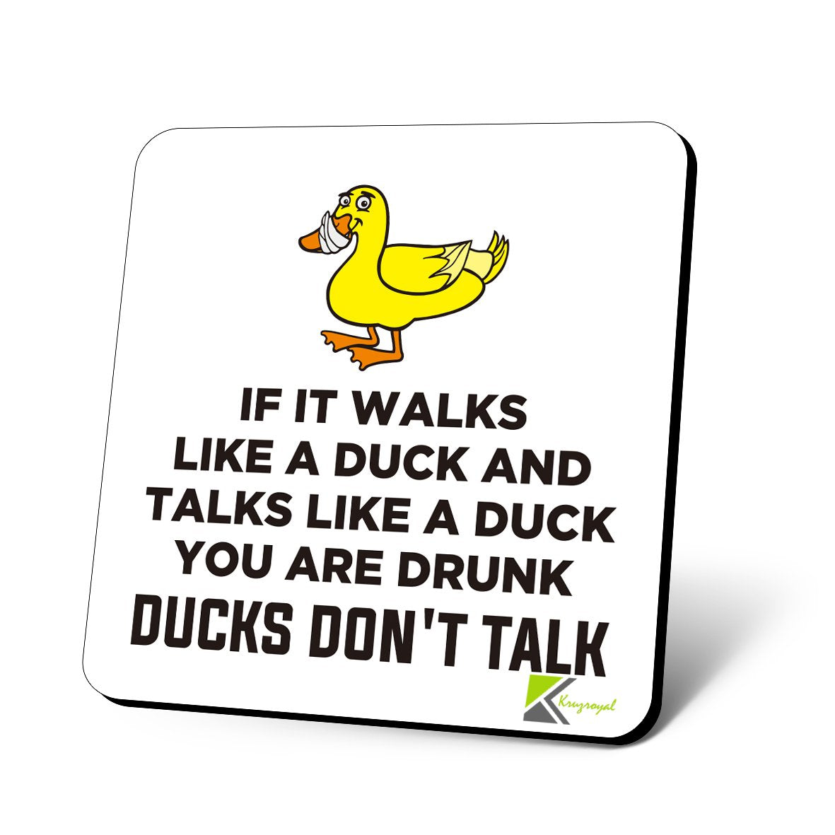 CS731 If it Walks Like a Duck and Talks Like a Duck You are Drunk. Ducks Don't Talk Novelty Funny Coffee Tea Drink Gift Glossy MDF Wooden Coaster