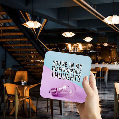 CS776 You're in My Inappropriate Thoughts Novelty Funny Coffee Tea Drink Gift Glossy MDF Wooden Coaster