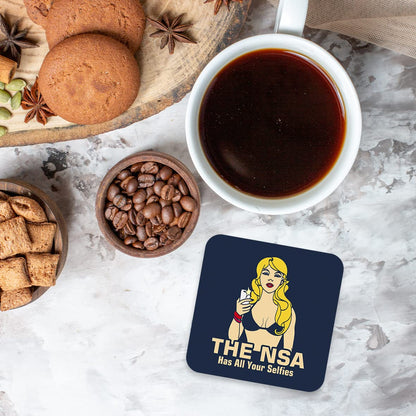 CS500 The NSA has All Your Selfies Novelty Funny Coffee Tea Drink Gift Glossy MDF Wooden Coaster