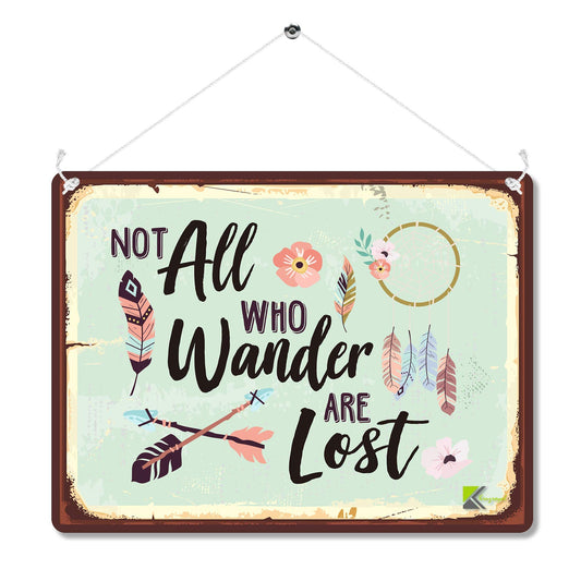 Kruzroyal Not All Who Wander Are Lost Metal Wall Sign, Inspirational Travel Quote Plaque Gift, Boho Vintage Tin Decor for Bedroom or Lounge, 20x15cm with Hanging String