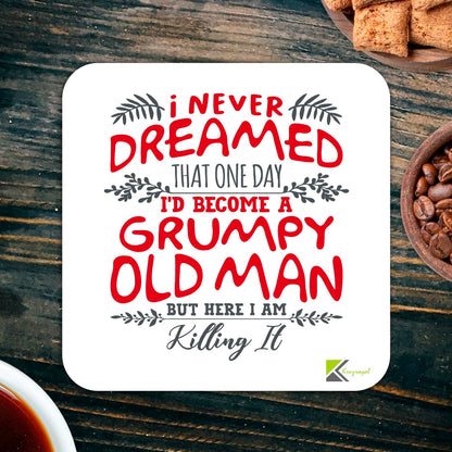 CS499 I never dreamed that one day i'd become a grumpy old man but here i am killing it Novelty Funny Coffee Tea Drink Gift Glossy MDF Wooden Coaster | Gifts for Dad, Grandad, Men, Him
