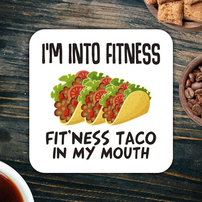 CS509 I'm into Fitness Fit'ness Taco in My Mouth Novelty Funny Coffee Tea Drink Gift Glossy MDF Wooden Coaster