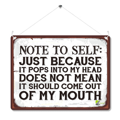 Kruzroyal MP097 Note to self : Just because it pops into my head does not mean it should come out of my mouth Funny Novelty Retro Vintage Metal Wall Sign Plaque 20cm x 15cm