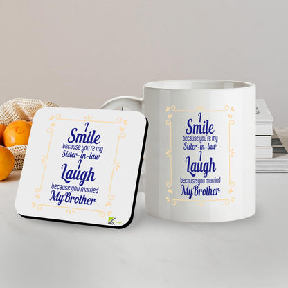 SM051 I Smile Because You're My Sister-in-Law, i Laugh Because You Married My Brother -11OZ Mug & Matching Coaster Set