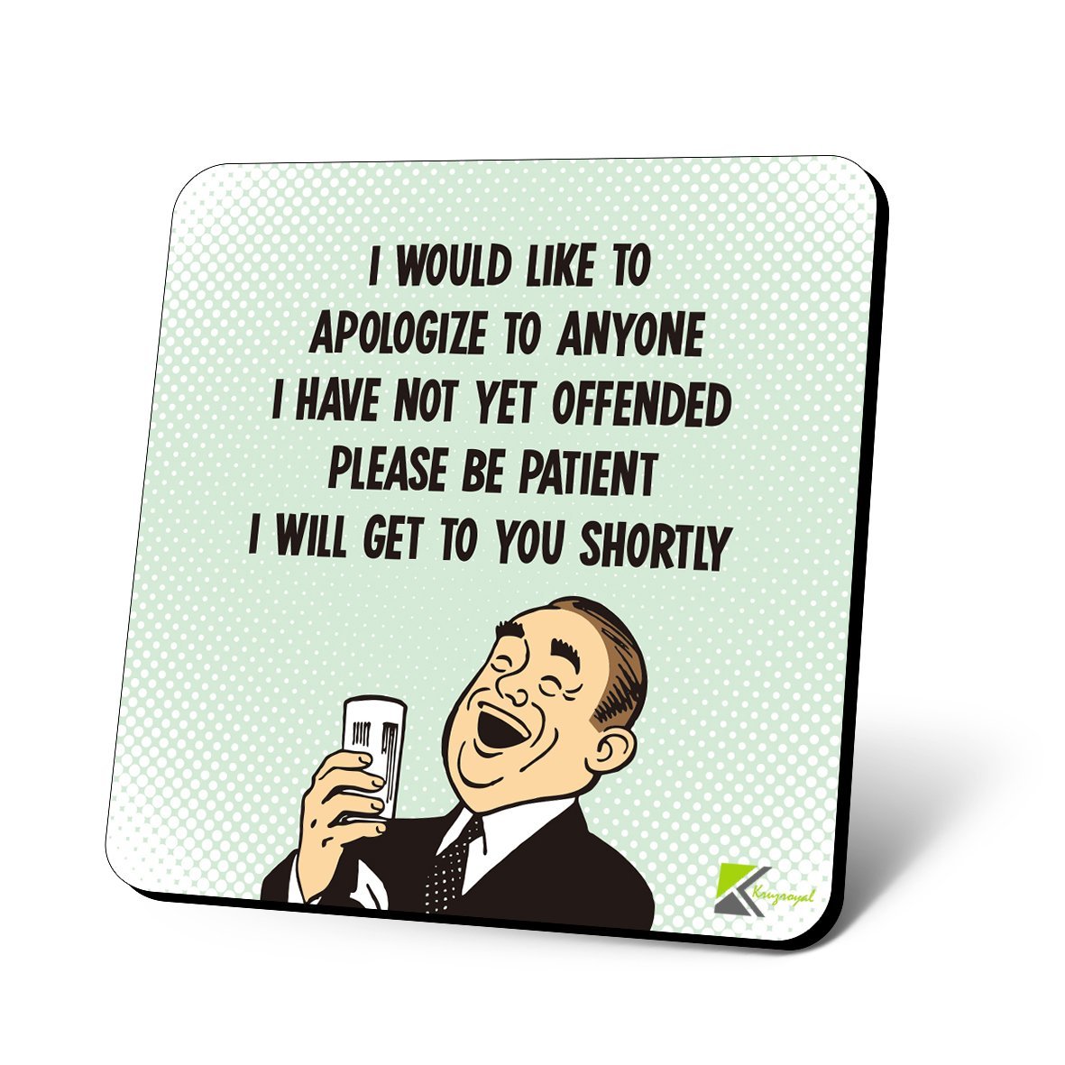 CS1038 I Would Like to Apologize to Anyone i Have not Yet Offended, Office Humor Novelty Funny Coffee Tea Drink MDF Wooden Coaster