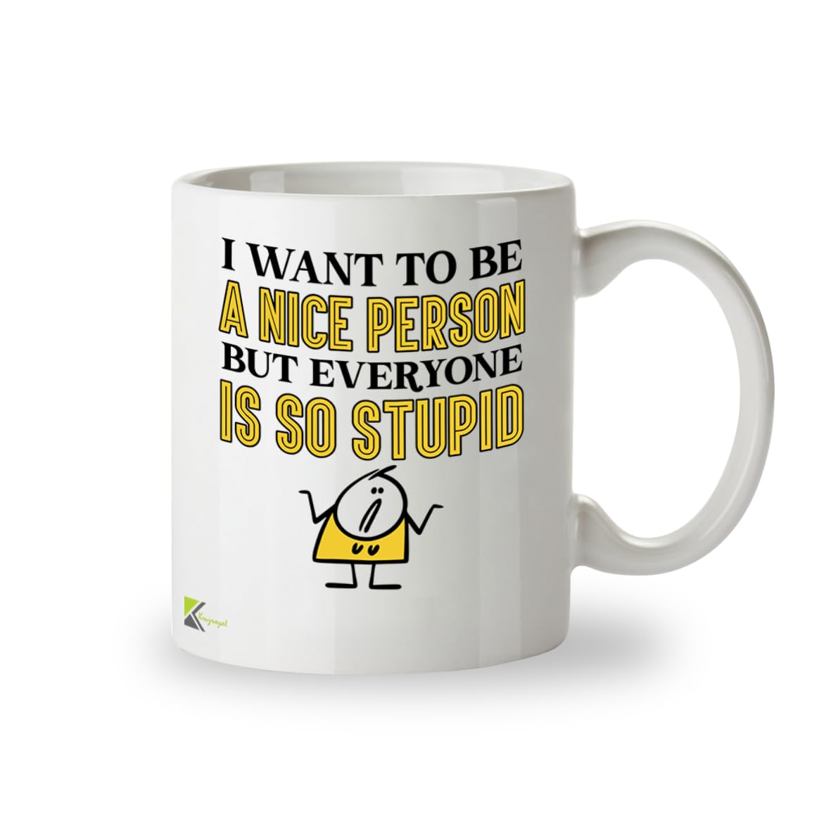 Kruzroyal DZ951 Funny Sarcastic Coffee Tea Mug | 11oz White Ceramic | I Want to Be A Nice Person But Everyone is So Stupid Humorous Office Gift for Coworkers & Friends