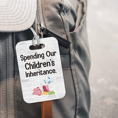 LT219 Spending Our Children's Inheritance. Novelty Funny Unique Designer Gift Glossy Plastic Suitcase Luggage Tag