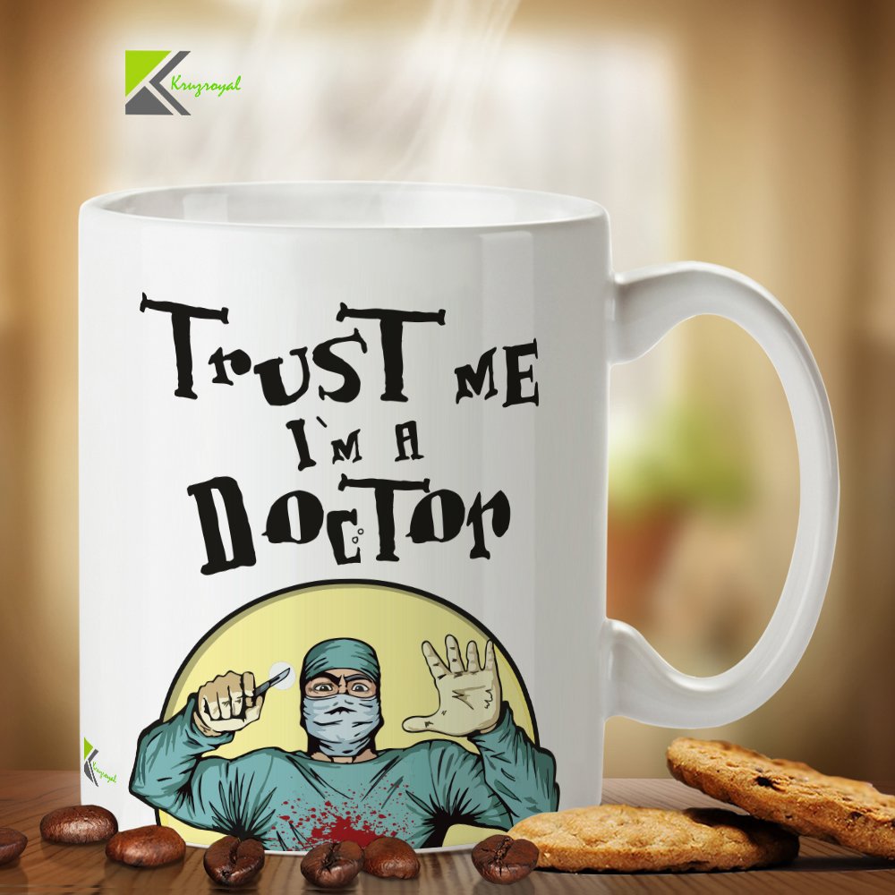 Kruzroyal DZ311 Trust me I'm a Doctor Funny Novelty Great Gift Idea Coffee Tea Mug