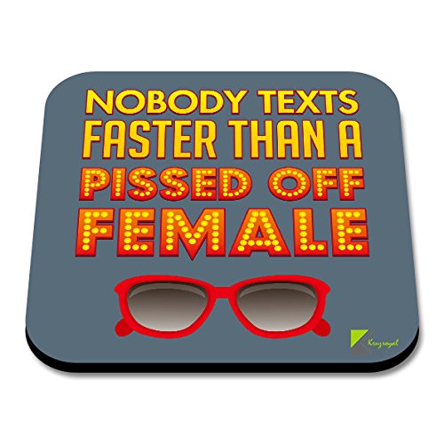 CS077 Nobody Texts Faster Than a Pissed Off Female Novelty Funny Coffee Tea Drink Gift Glossy MDF Wooden Coaster