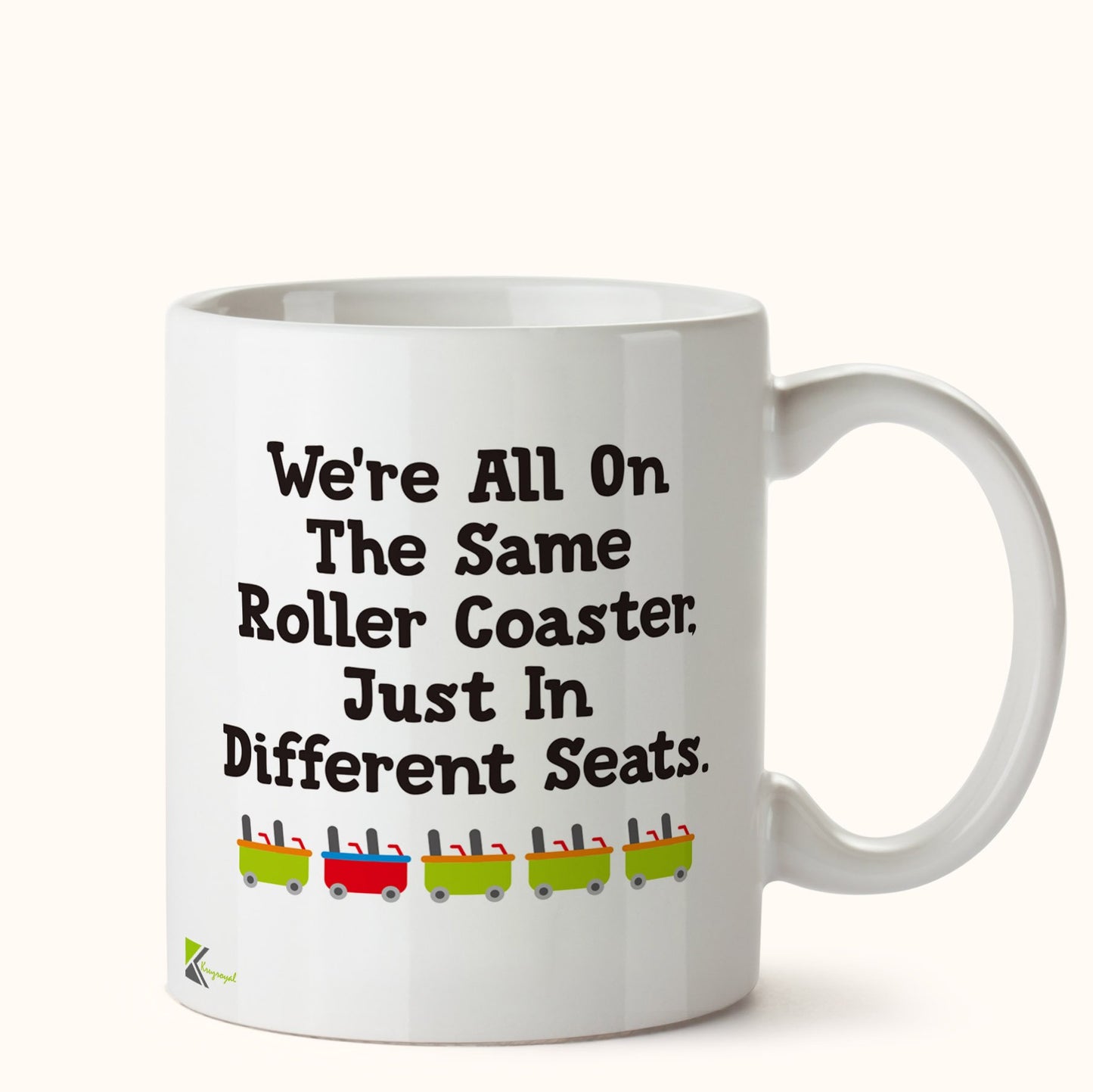 Kruzroyal DZ449 We're All on The Same Roller Coaster. just in Different Seats. Funny Novelty Great Gift Idea Coffee Tea Mug