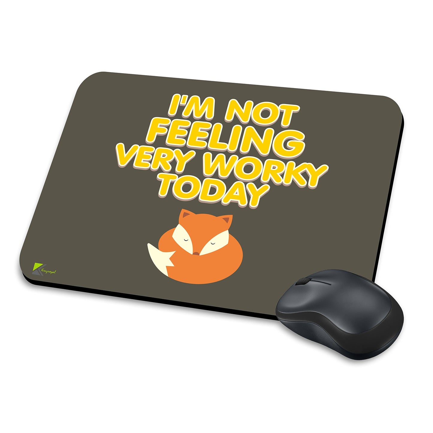 MM009 - I'm not feeling very worky today Funny Novelty Gift Mousemat/MousePad Anti Slip Laptop Computer PC Mouse Mat