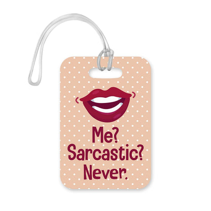 LT075 Me? Sarcastic ? Never Novelty Funny Unique Designer Gift Glossy Plastic Suitcase Luggage Tag