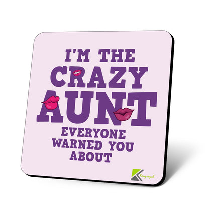 CS656 I'm The Crazy Aunt Everyone Warned You About Novelty Funny Coffee Tea Drink Gift Glossy MDF Wooden Coaster
