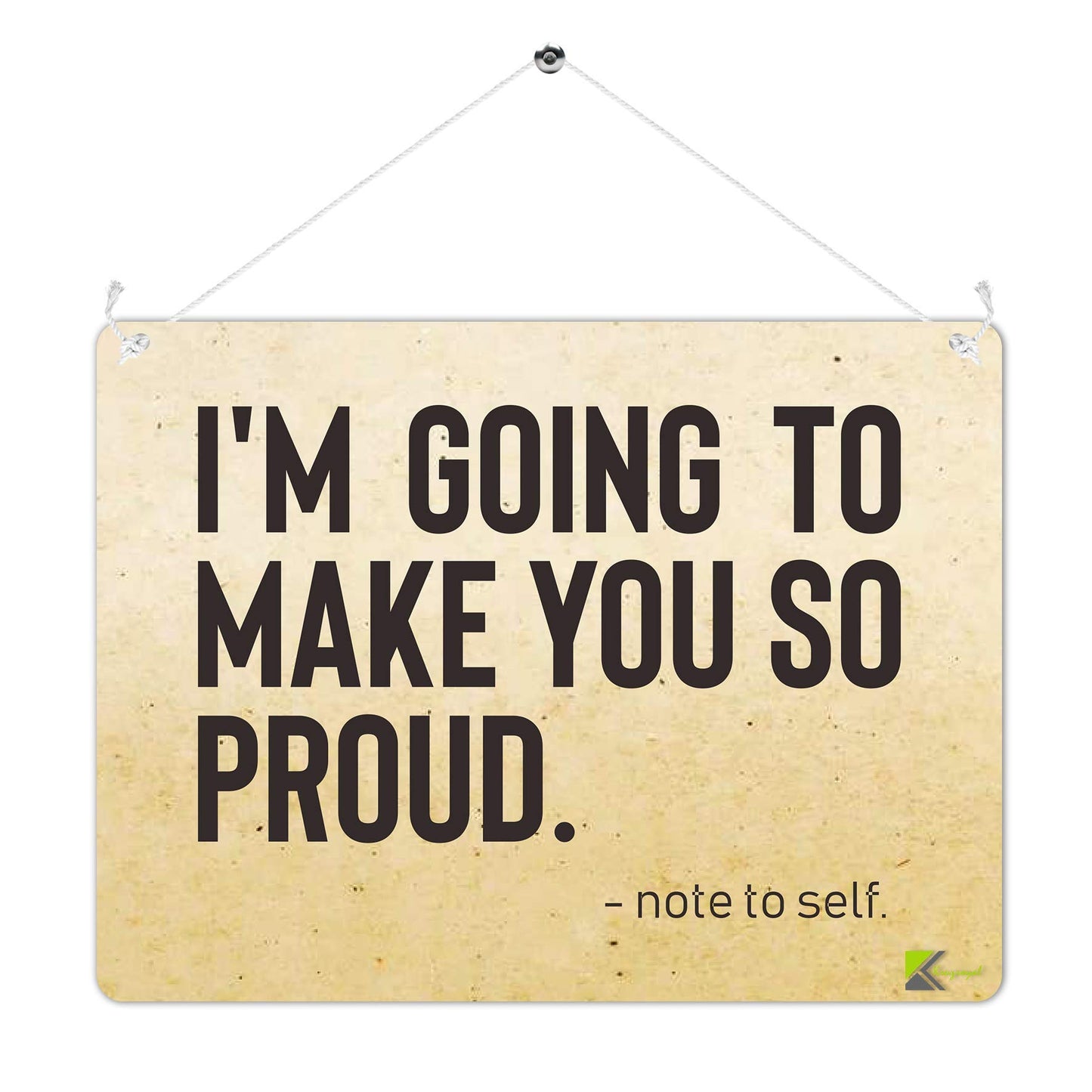 Kruzroyal MP474 I'm going to make you so proud. - note to self/Self Motivation Funny Novelty Retro Vintage Metal Wall Sign Plaque 20cm x 15cm