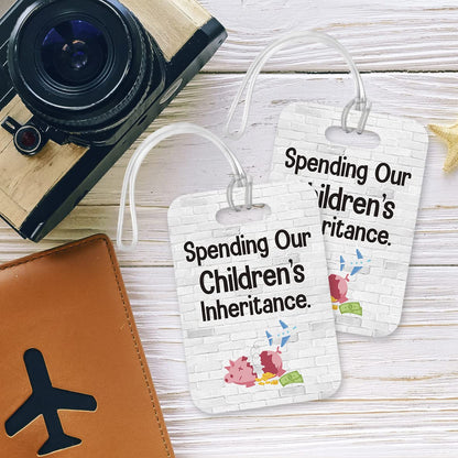 LT219 Spending Our Children's Inheritance. Novelty Funny Unique Designer Gift Glossy Plastic Suitcase Luggage Tag