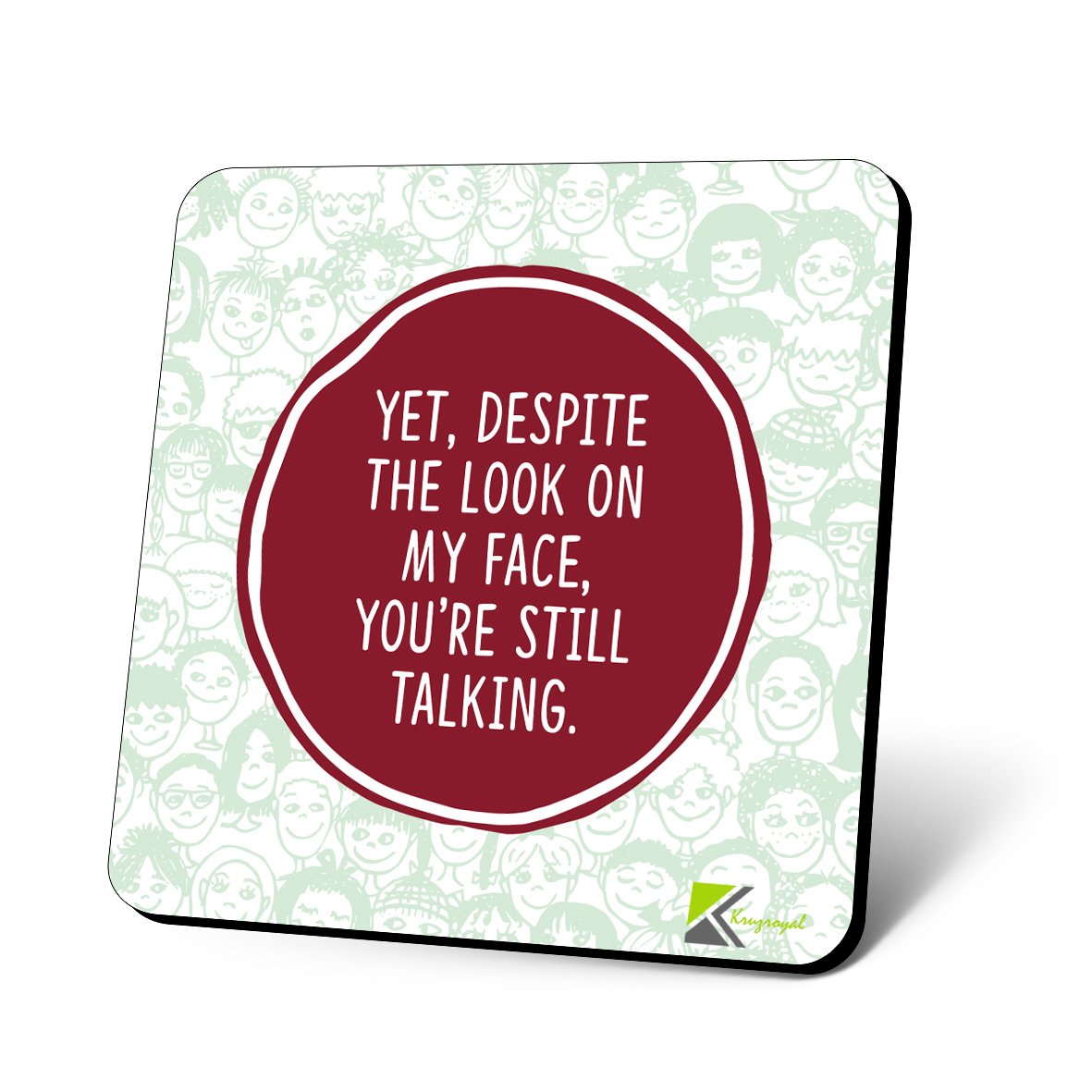 CS777 Yet, Despite The Look on My face, You're Still Talking Novelty Funny Coffee Tea Drink Gift Glossy MDF Wooden Coaster