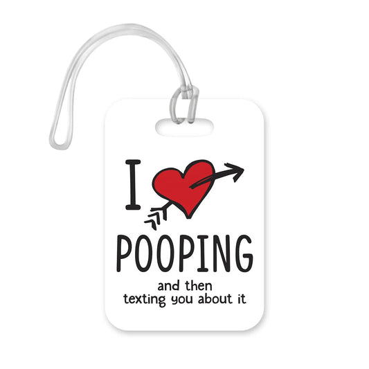 LT142 I Love Pooping and Then Texting You About It Novelty Funny Unique Designer Gift Glossy Plastic Suitcase Luggage Tag