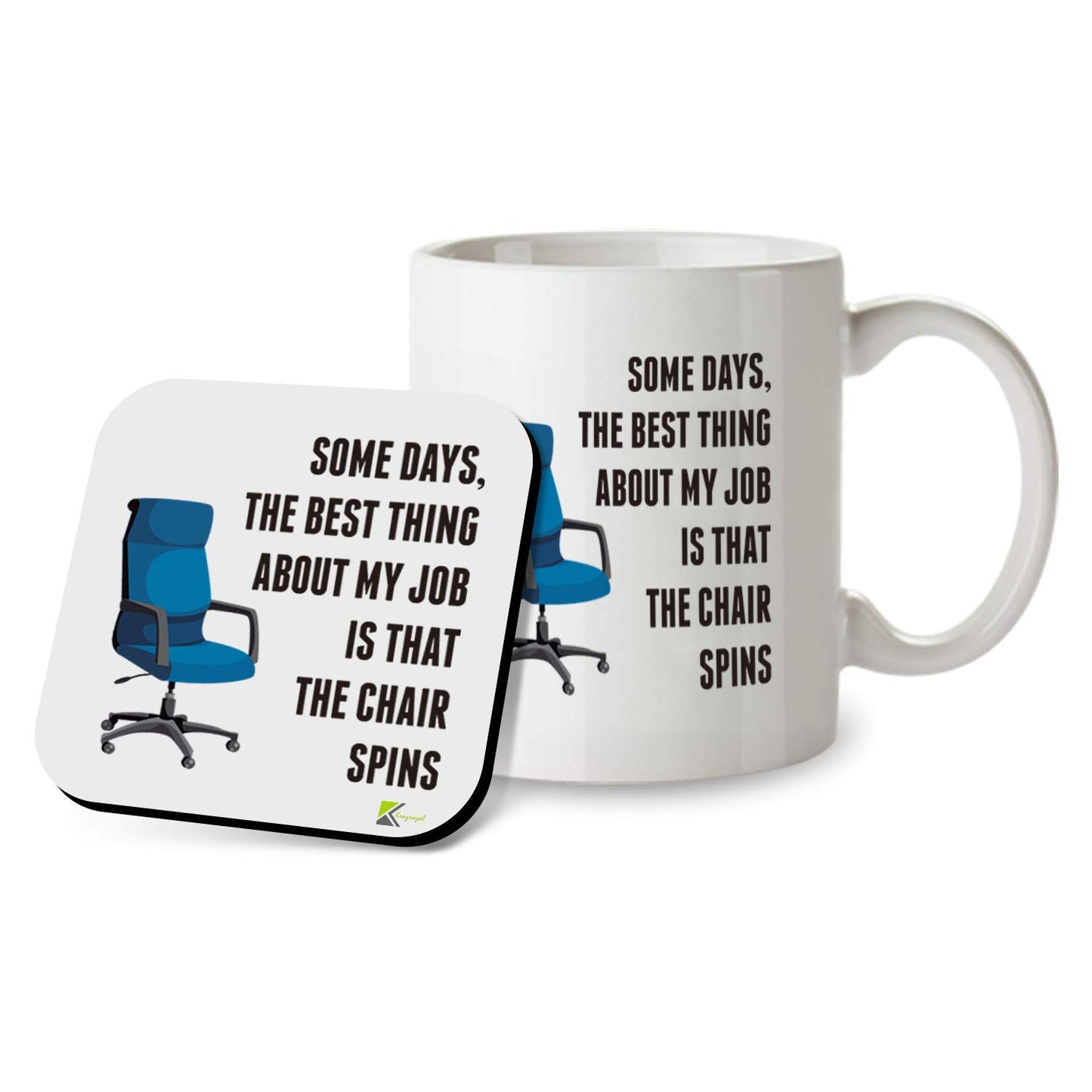 Kruzroyal SM082 Some Days, The Best Thing About My Job is That The Chair Spins - 11OZ Mug & Matching Coaster Set