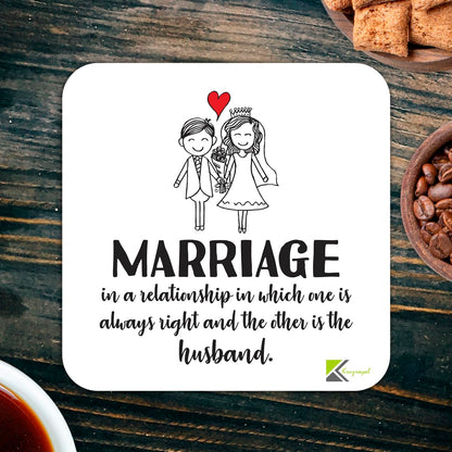 CS260 Marriage in a Relationship in which one is Always Right and The Other is The Husband.Novelty Funny Coffee Tea Drink Gift Glossy MDF Wooden Coaster