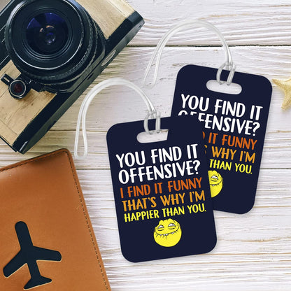 LT201 You find it Offensive? I find it Funny That's why I'm Happier Than You Novelty Funny Unique Designer Gift Glossy Plastic Suitcase Luggage Tag