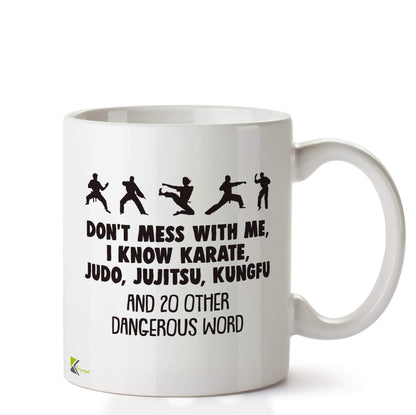 Kruzroyal DZ679 Don't Mess with me, i Know Karate, Judo, and 20 Other Dangerous Word Funny Novelty Great Gift Idea Coffee Tea Ceramic Mug