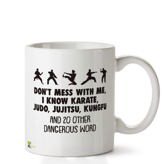 Kruzroyal DZ679 Don't Mess with me, i Know Karate, Judo, and 20 Other Dangerous Word Funny Novelty Great Gift Idea Coffee Tea Ceramic Mug