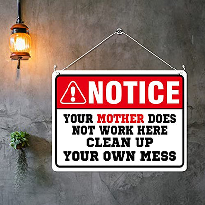 Kruzroyal MP339 NOTICE, Your mother does not work here,Clean up, Your own mess. Funny Novelty Retro Vintage Metal Wall Sign Plaque 20cm x 15cm