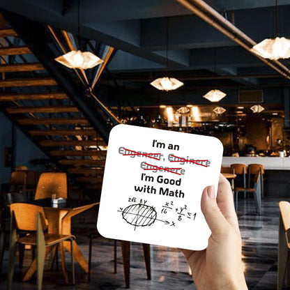 CS738 I'm an Engineer I'm Good with Math Novelty Funny Coffee Tea Drink Gift Glossy MDF Wooden Coaster