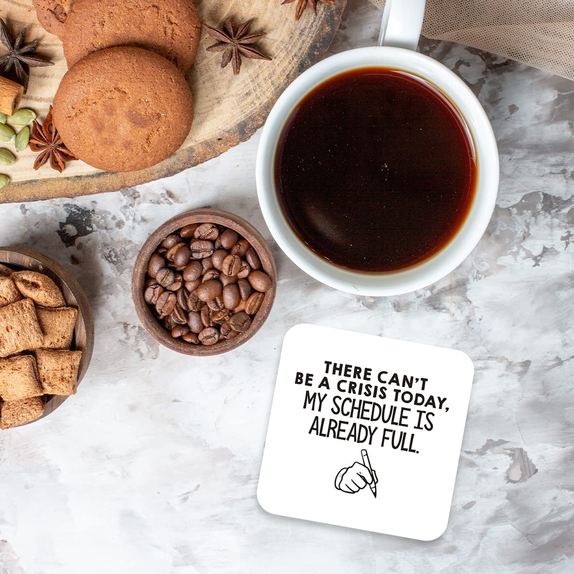 CS565 There can't be a crisis today, My schedule is already full. Novelty Funny Coffee Tea Drink Gift Glossy MDF Wooden Coaster