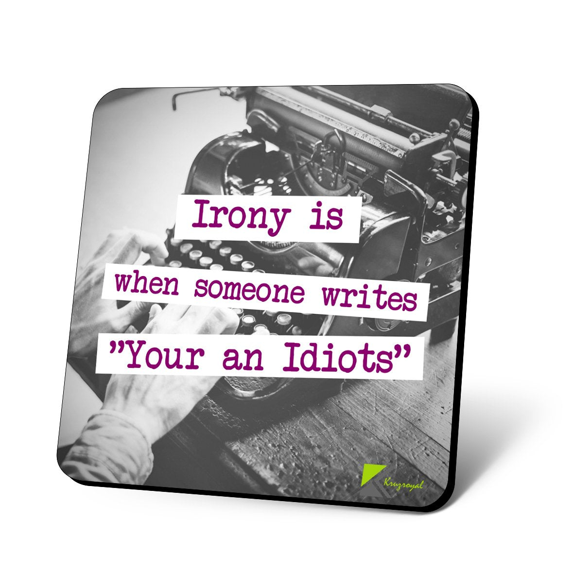 CS775 Irony is When Someone Write "Your an Idiots" Novelty Funny Coffee Tea Drink Gift Glossy MDF Wooden Coaster