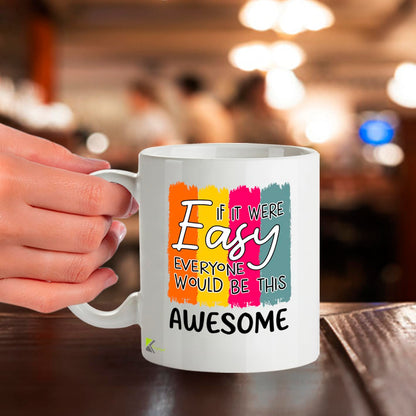 Kruzroyal Funny Inspirational Mug | If It were Easy Everyone Would Be This Awesome | Motivational Gift for Women Men Coworker | 11oz