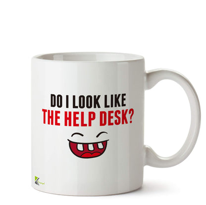 Kruzroyal DZ548 Do i Look Like The Help Desk? Funny Novelty Great Gift Idea Coffee Tea Ceramic Mug