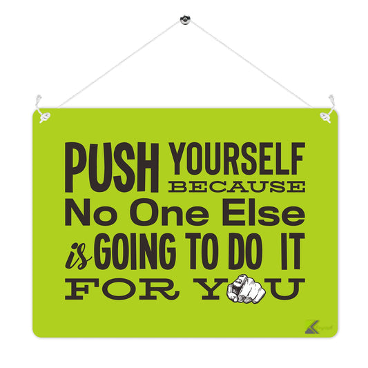 MP261 PUSH YOURSELF because no one else is going to do it for you/Self motivation Funny Novelty Retro Vintage Metal Wall Sign Plaque 20cm x 15cm